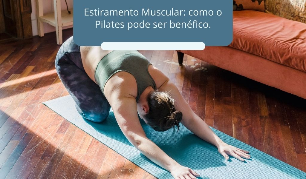 Estiramento Muscular: Como o Pilates pode ser benéfico.