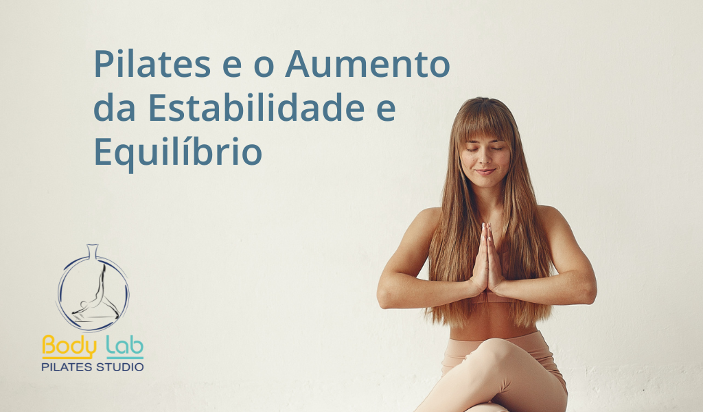 Pilates e o Aumento da Estabilidade e Equilíbrio