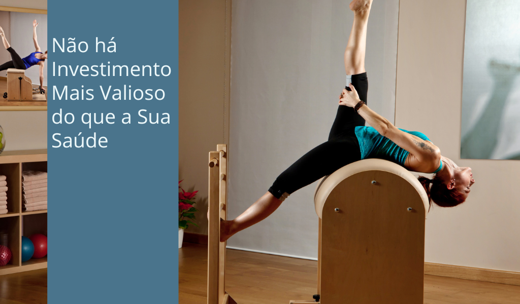 Não há Investimento mais valioso do que a sua saúde