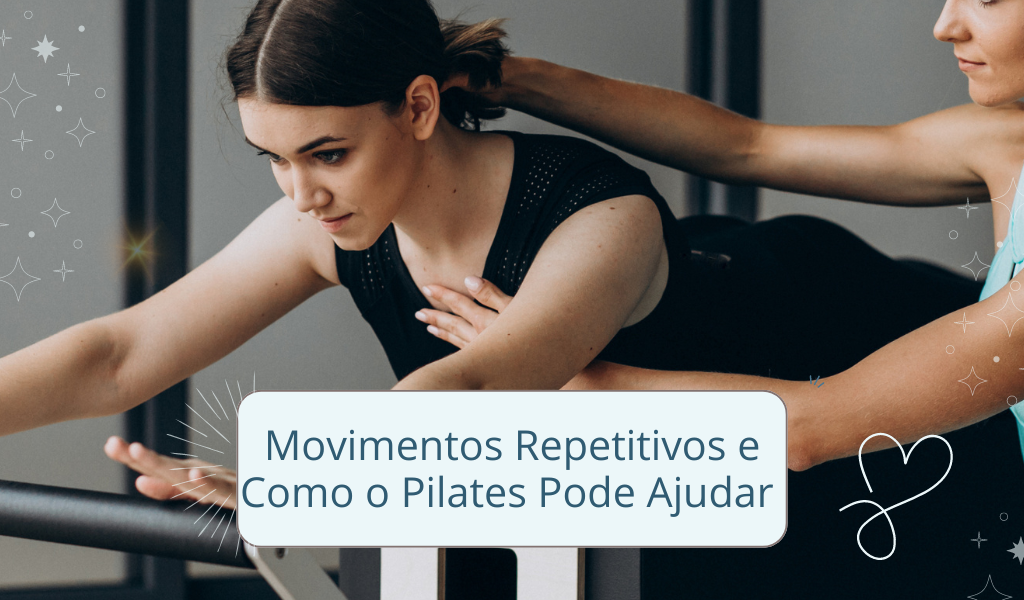 Movimentos Repetitivos e Como o Pilates Pode Ajudar 