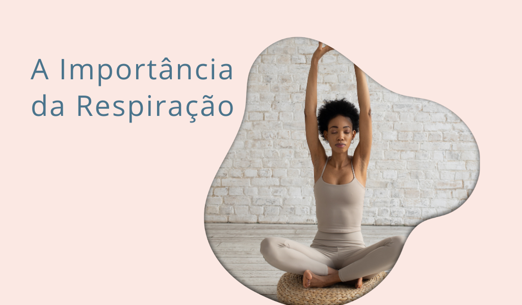 A importância da respiração