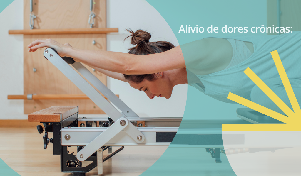 Pilates e o Alívio das Dores Crônicas 