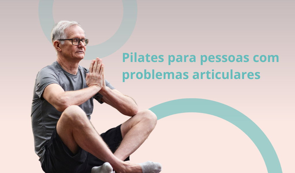Problemas Articulares e como o Pilates pode Ajudar
