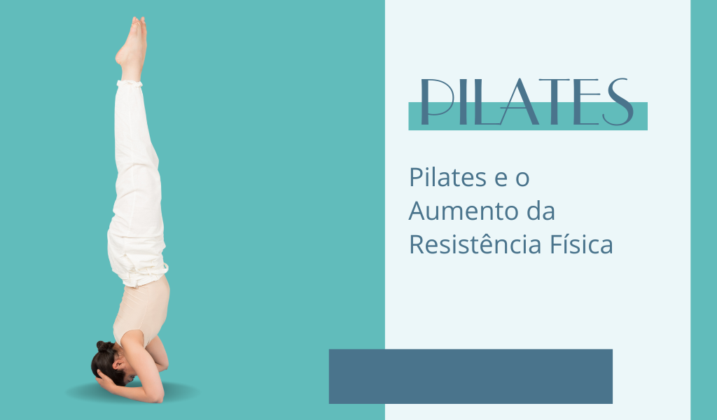 Pilates e o Aumento da Resistência Física