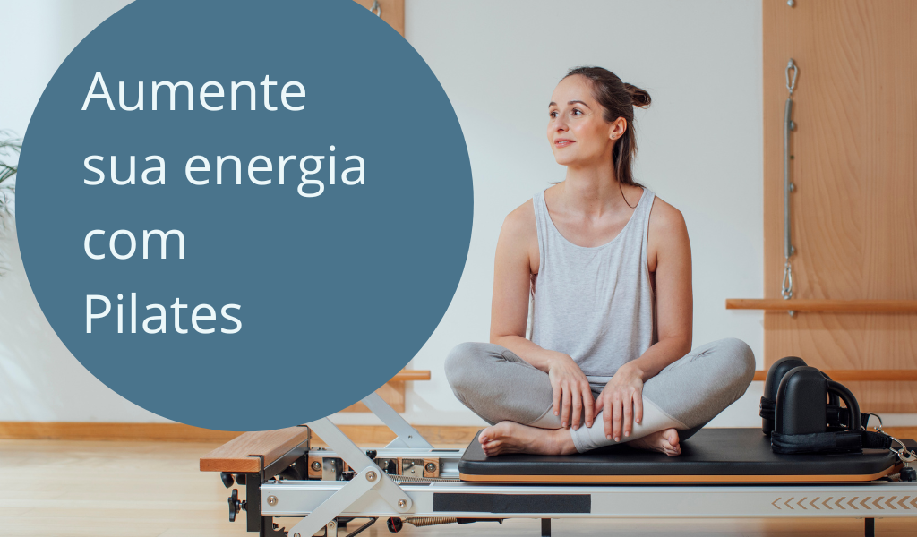 Aumente sua energia com Pilates