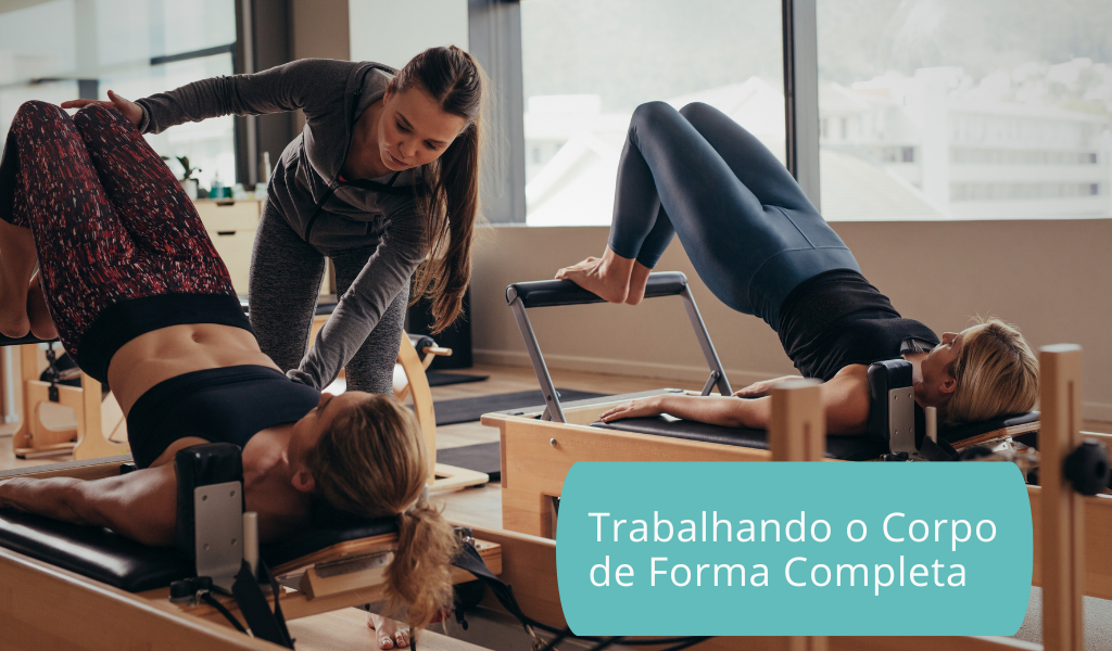 Trabalhando o Corpo de Forma Completa