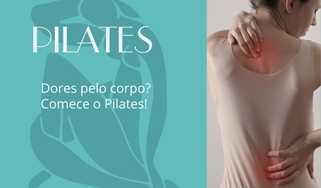Dores constante? Experiemente o Pilates!