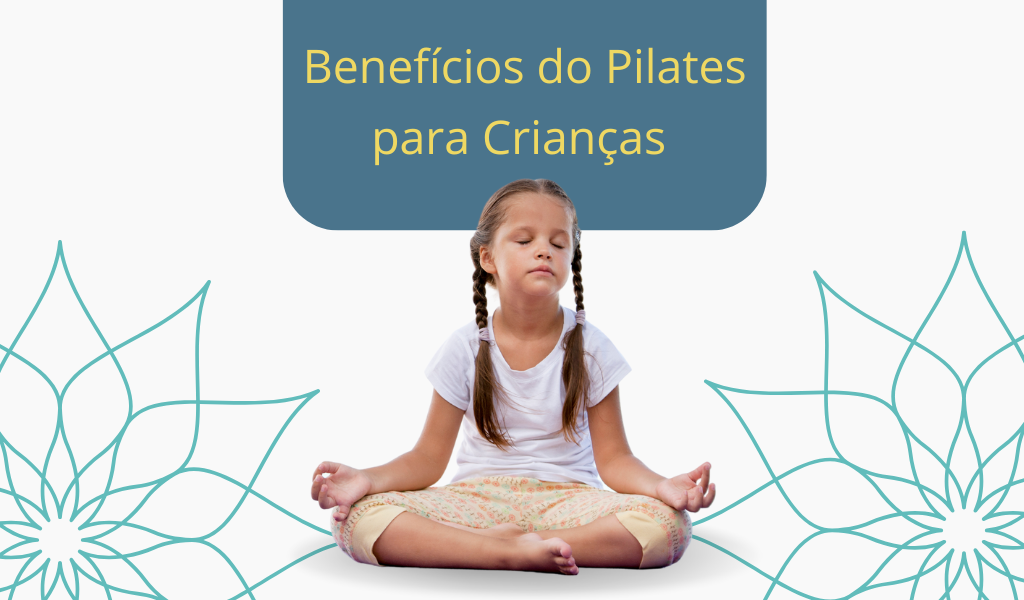 Benefícios do Pilates para Crianças
