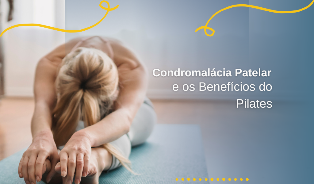 Condromalácia Patelar e os Benefícios do Pilates